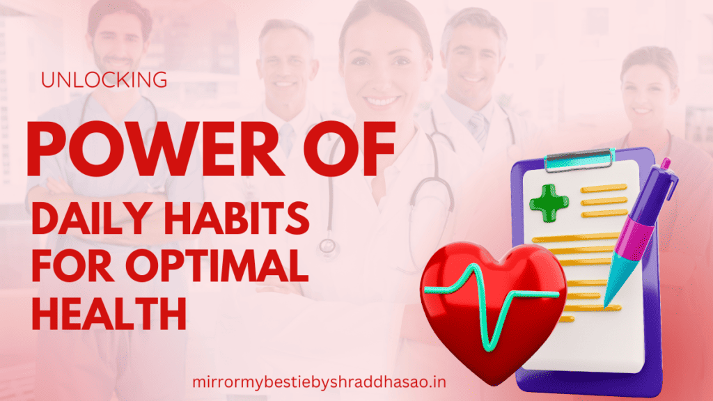 Unlocking the Power of Daily Habits for Optimal Health