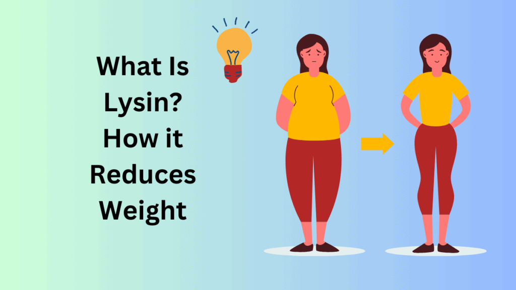 Lysine Benefits for Weight Loss